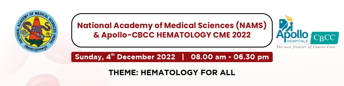 National Academy of Medical Sciences (NAMS) & Apollo-CBCC HEMATOLOGY CME 2022